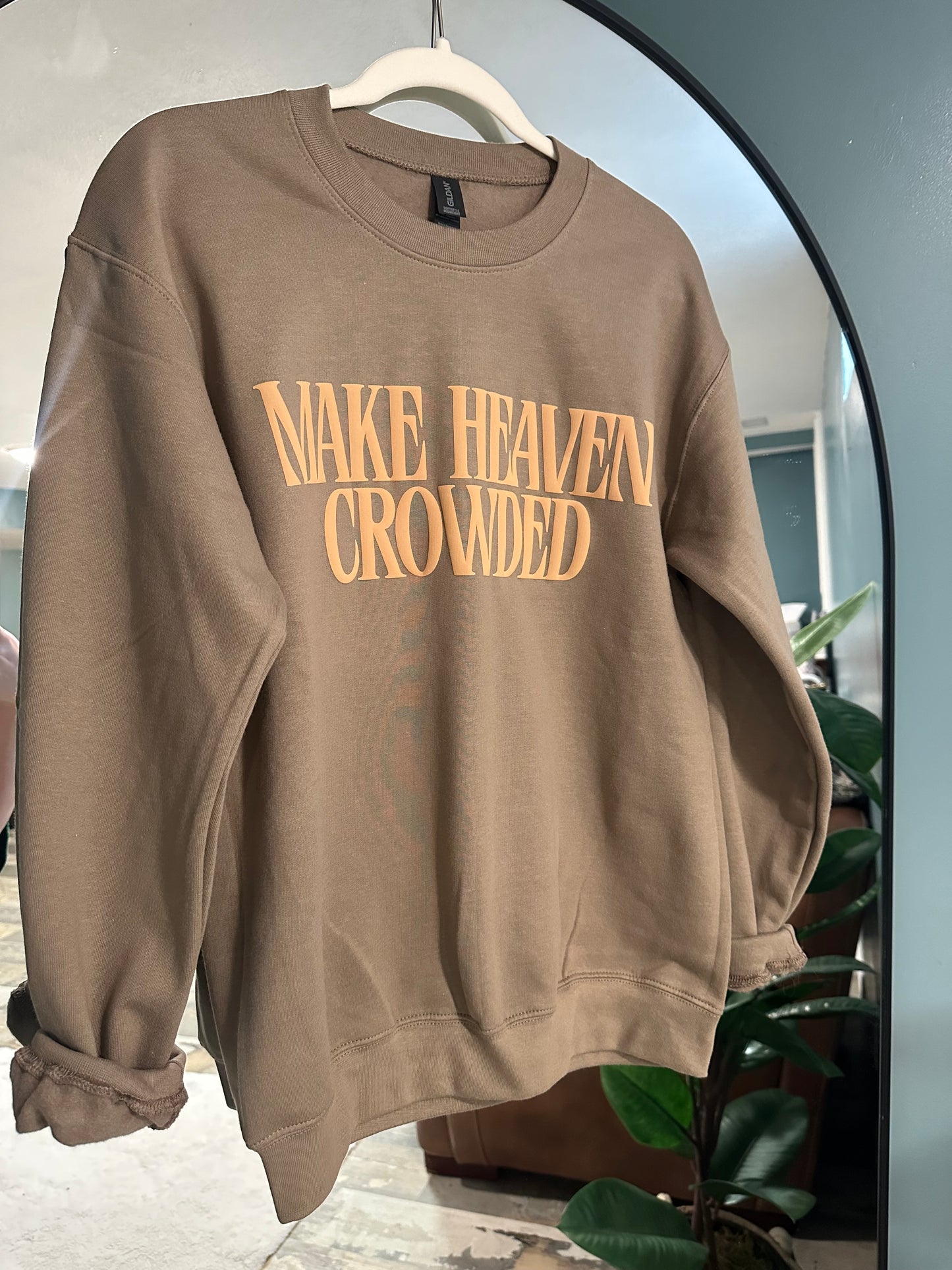 Make Heaven Crowded Crewneck